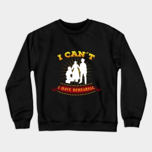 Theatre Rehearsal Crewneck Sweatshirt